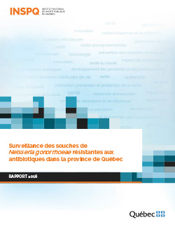 Surveillance des souches de Neisseria gonorrhoeae résistantes aux antibiotiques dans la province de Québec