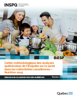 Cahier méthodologique des analyses québécoises de l’Enquête sur la santé dans les collectivités canadiennes – Nutrition 2015