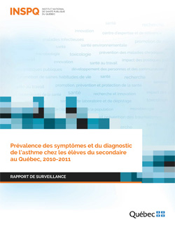 Prévalence des symptômes et du diagnostic de l’asthme chez les élèves du secondaire au Québec, 2010-2011