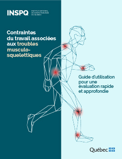 Contraintes du travail associées aux troubles musculosquelettiques – Guide d’utilisation pour une évaluation rapide et approfondie