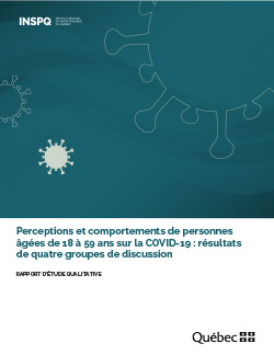 Perceptions et comportements de personnes âgées de 18 à 59 ans sur la COVID-19 : résultats de quatre groupes de discussion